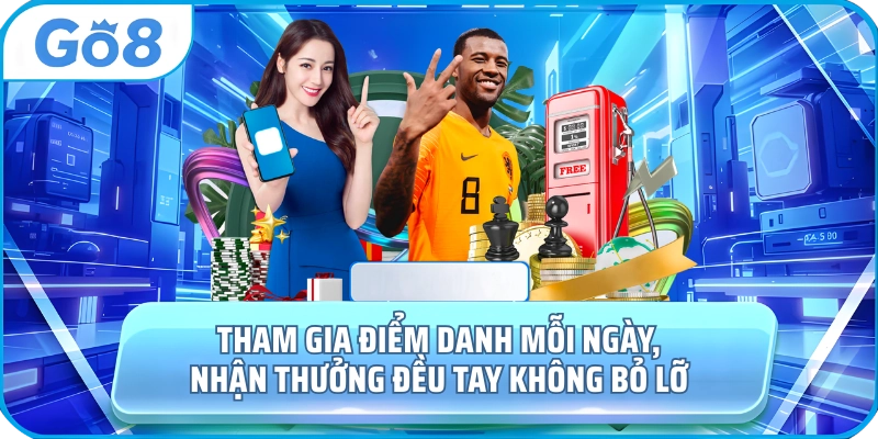 Tham gia điểm danh mỗi ngày, nhận thưởng đều tay không bỏ lỡ